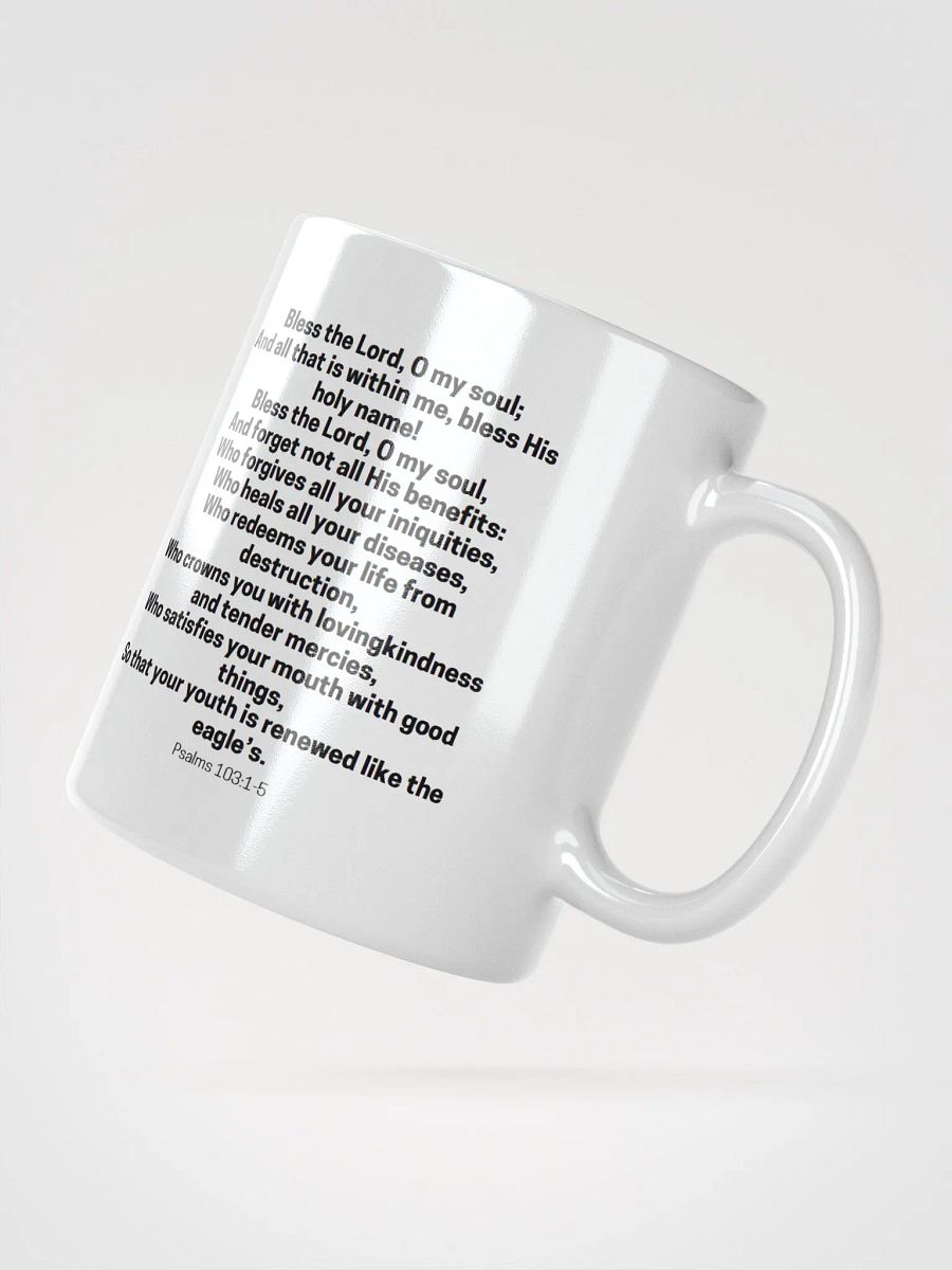 Bless The Lord O My Soul And All That Is Within Me Psalms 103:1-5 White Glossy Mug 11/15/20oz product image (2)