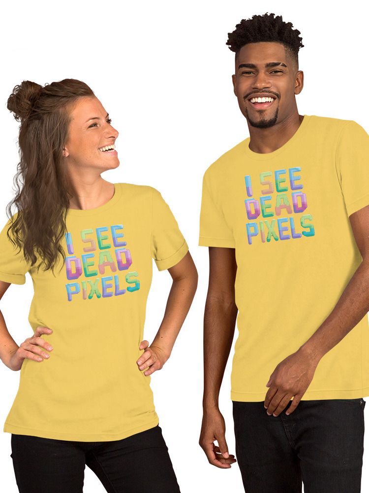 I See Dead Pixels Tee product image (87)