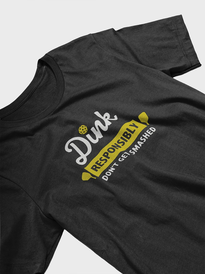 Dink Responsibly Pickleball T-Shirt product image (12)