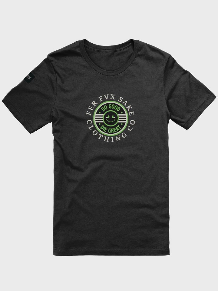 FFS Do Good Die Great Tee product image (1)