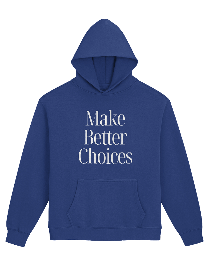 The “Make Better Choices” Statement Hoodie product image (1)