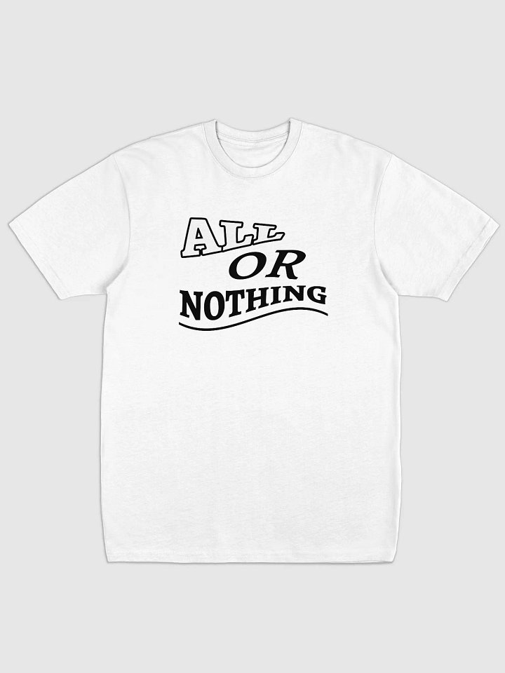 ALL OR NOTHING Tee product image (1)