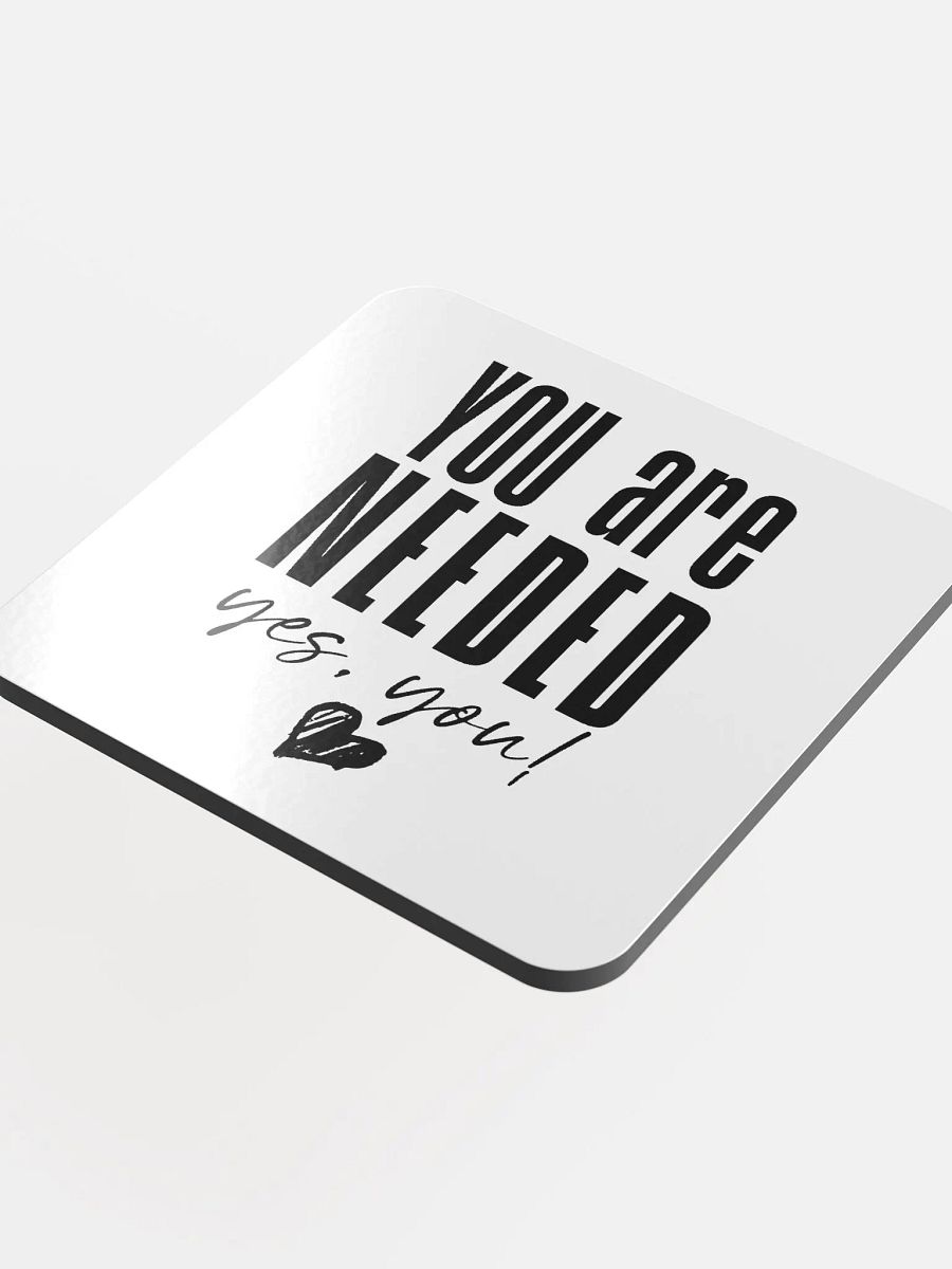 You are Needed Coaster product image (4)