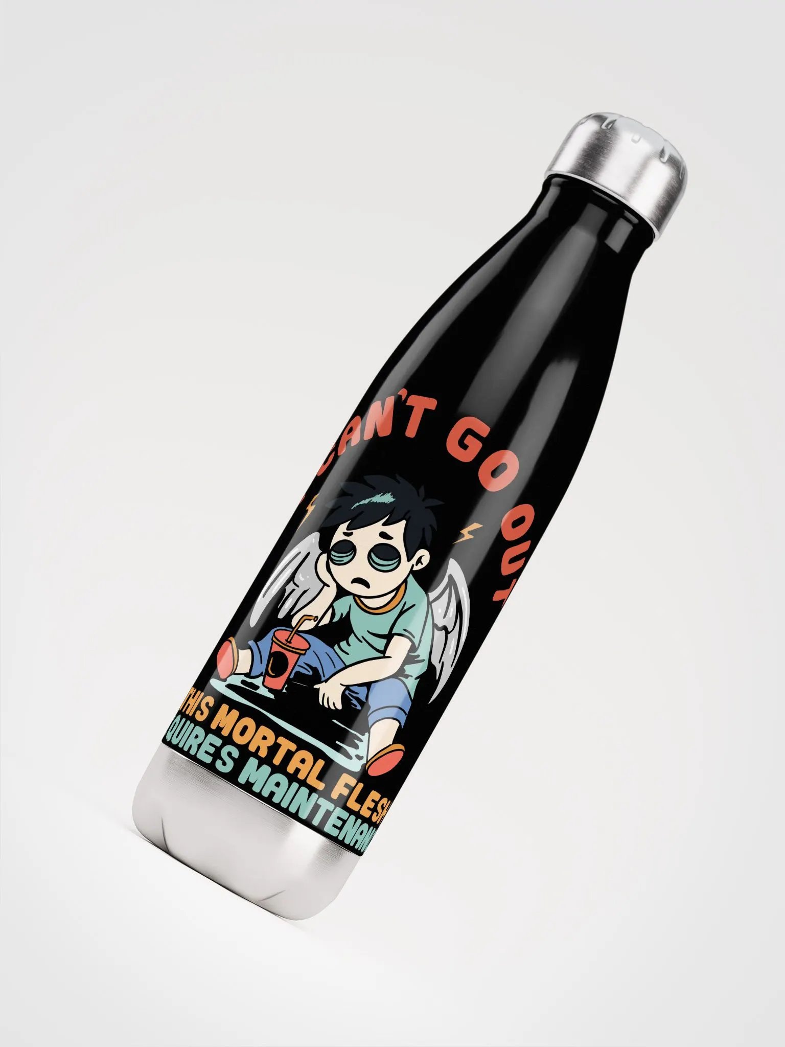 Stainless Steel Water Bottle (I can't go out, this mortal flesh requries maintenance) product image (4)