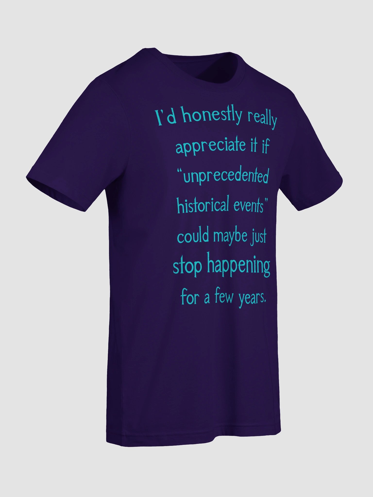 Unprecedented Historical Events Straight-Sided T-Shirt product image (95)