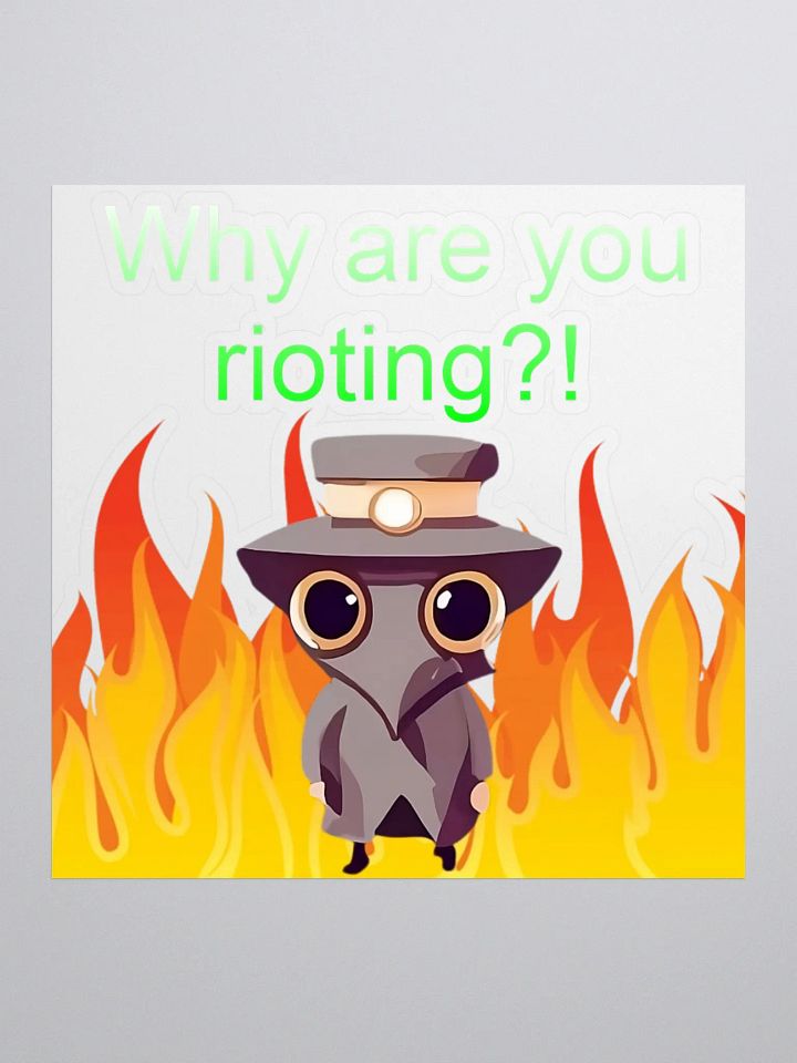 Why are you rioting sticker product image (1)