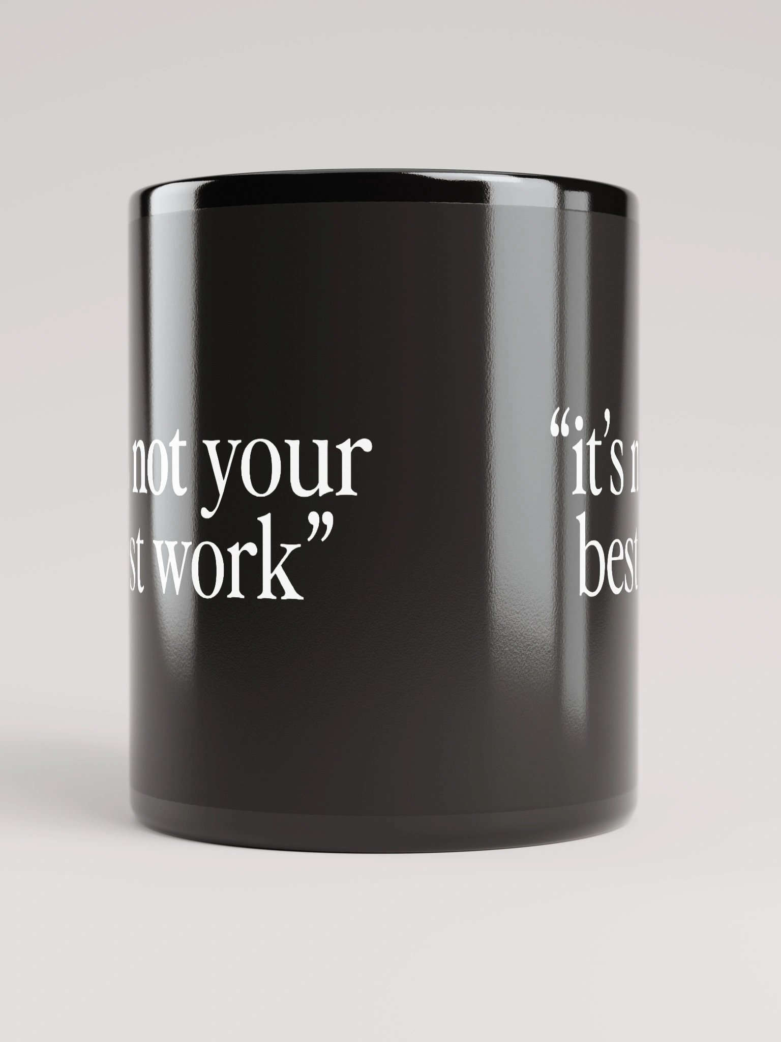 “It’s Not Your Best Work” Mug product image (10)