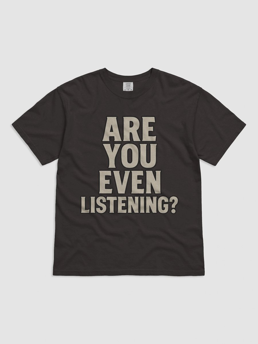 Listening? Tee product image (1)