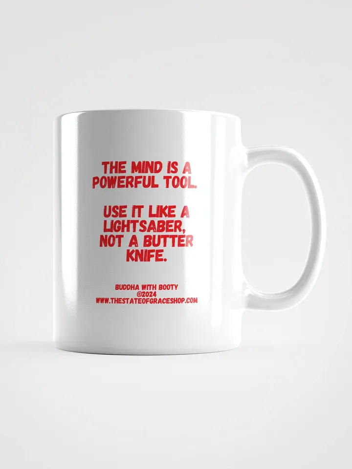 BUDDHA WITH BOOTY MUGS 4U - “The mind is a powerful tool. Use it like a lightsaber, not a butter knife.” product image (3)