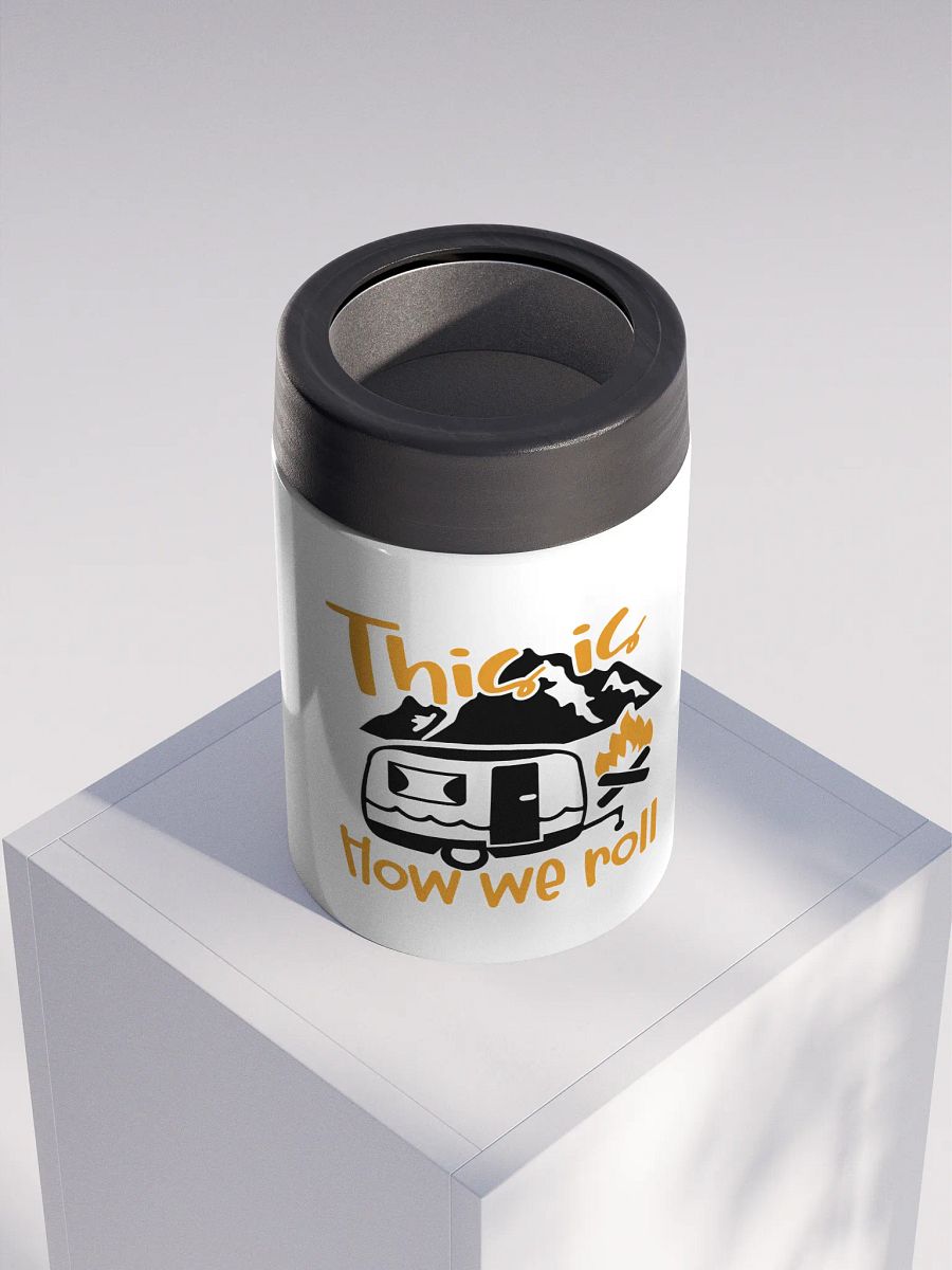 This is How We Roll Camper Stainless Steel Koozie product image (4)