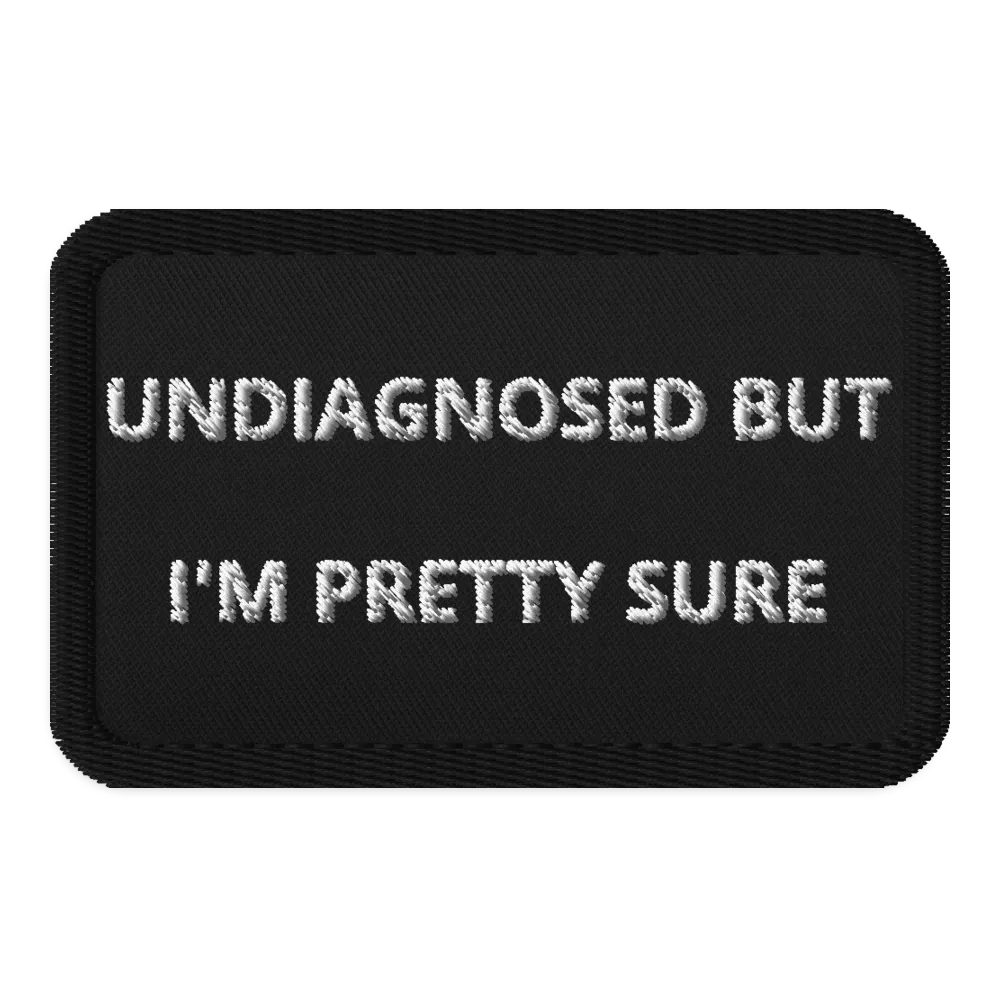 UNDIAGNOSED BUT IM PRETTY SURE - Patch product image (1)