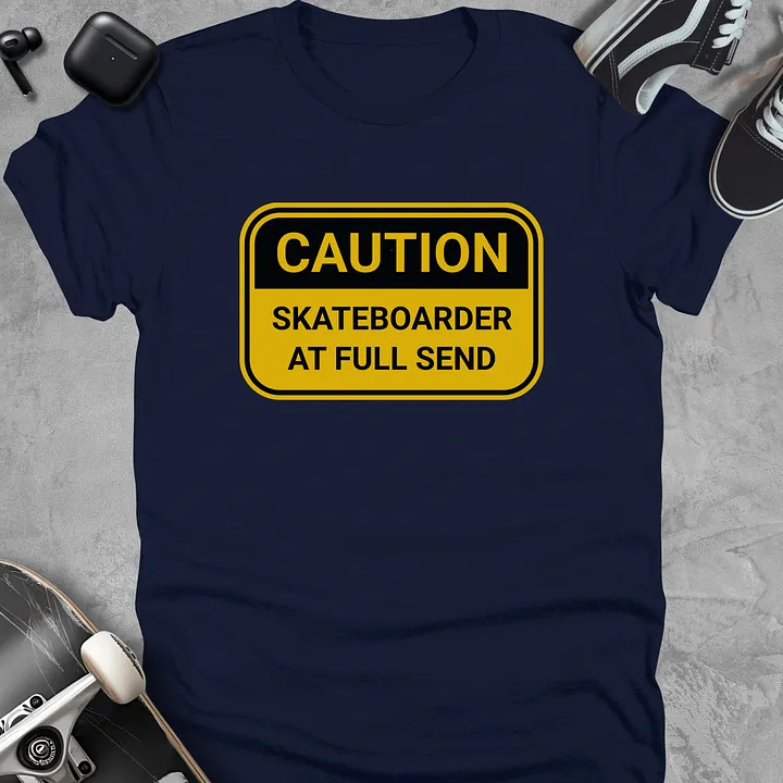 Caution: skateboarder at full send, Funny skateboarding t-shirt, Unisex product image (3)