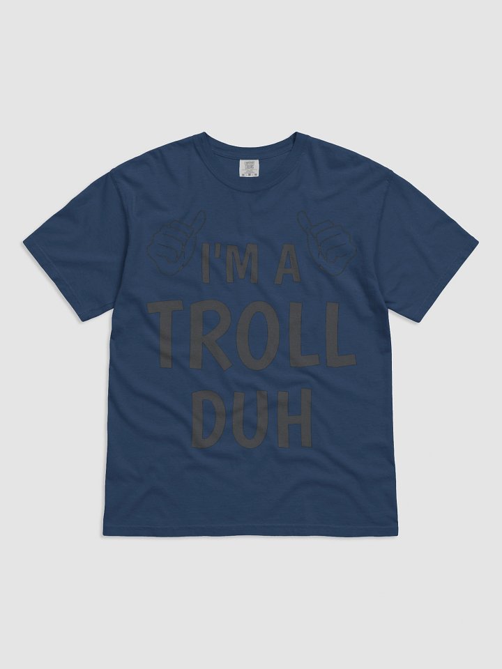 I'm a Troll Duh T-Shirt product image (9)
