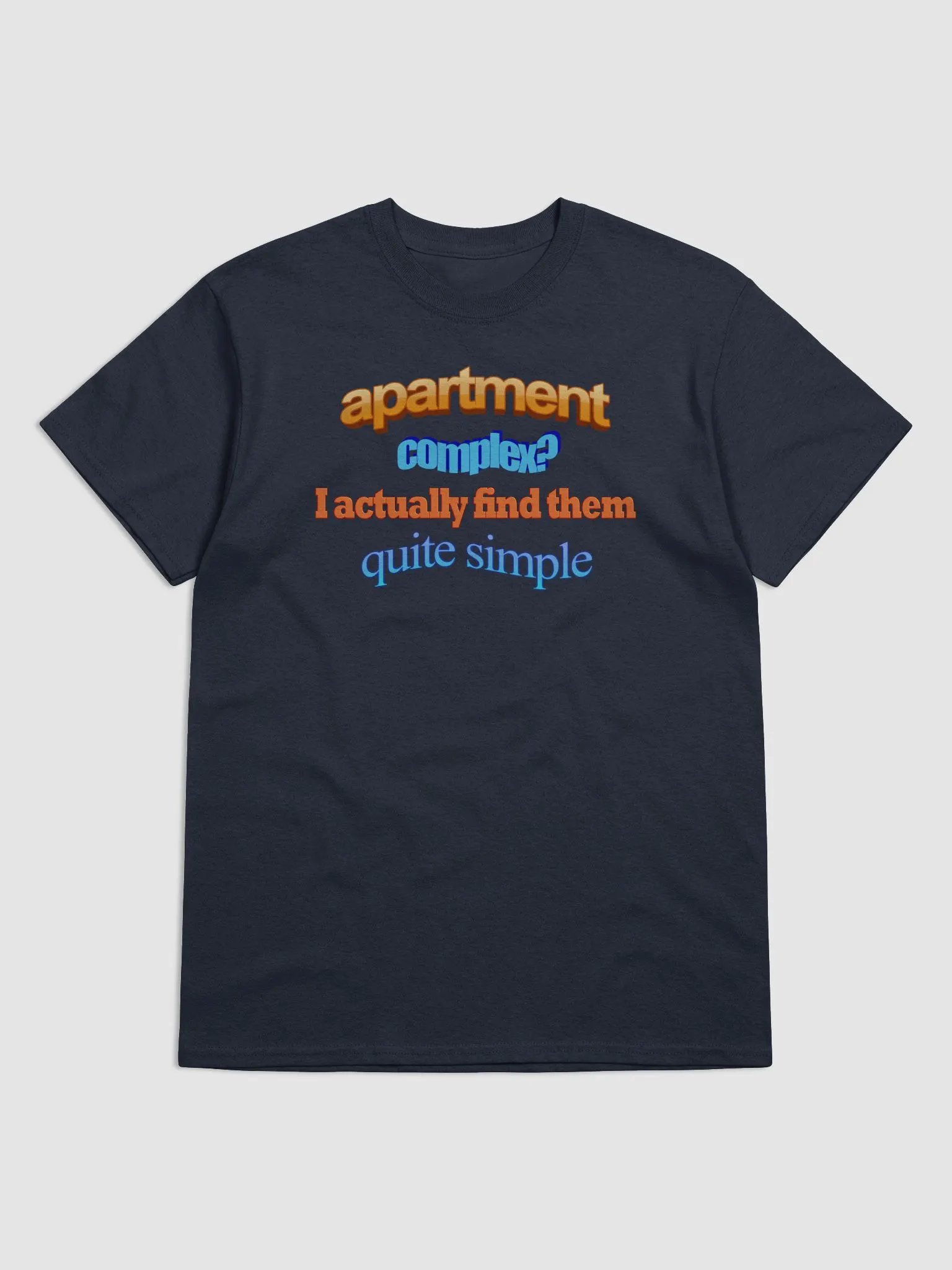 Apartment complex? I actually find them quite simple T-shirt product image (1)