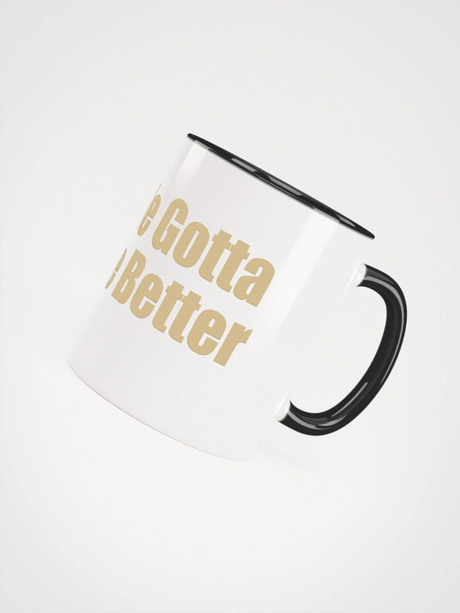 Gotta Be Better - Official Mug! product image (4)