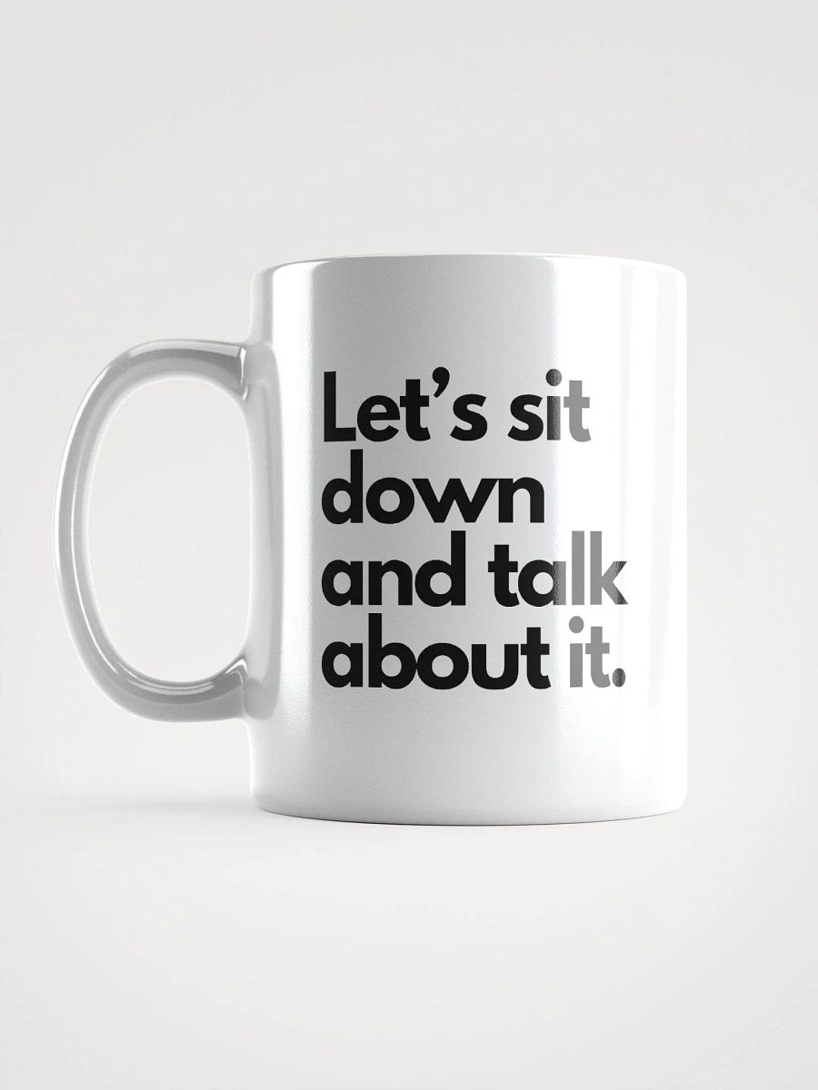 Let's Sit Down and Talk About it Mug product image (6)