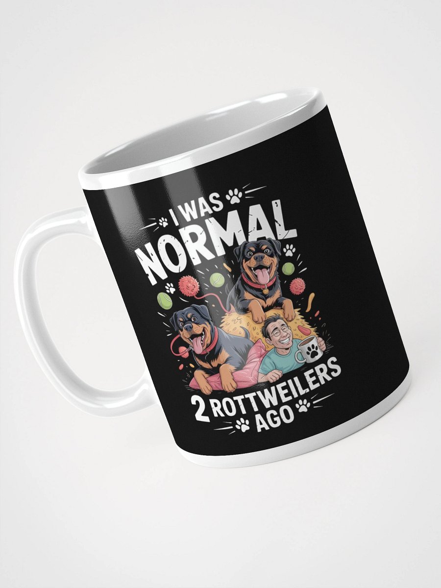 I Was Normal 2 Rottweilers Ago – Funny Rottweiler Owner Mug product image (3)