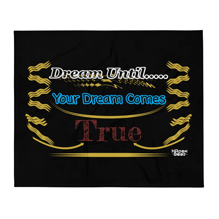 Dream Until.. Your Dream Comes True Throw Blanket product image (1)