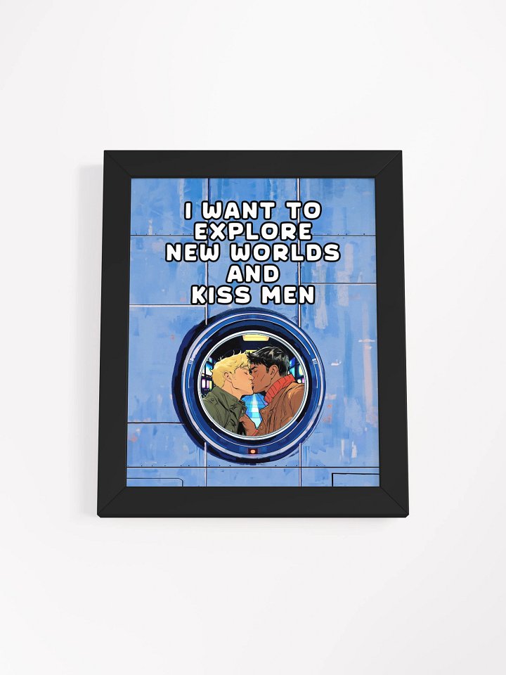 I Want To Explore New Worlds And Kiss Men Studio Framed Print product image (1)