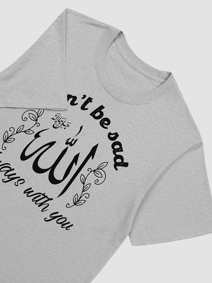 Don’t Be Sad, Allah is Always with You Unisex T-Shirt product image (2)