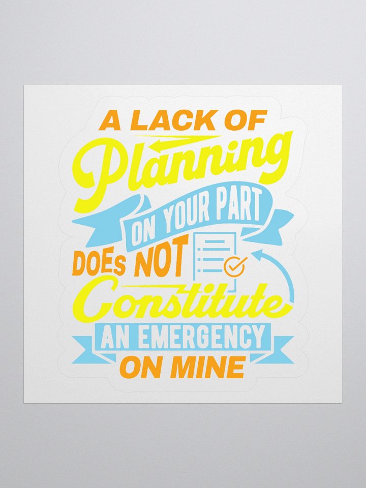 Lack of Planning Sticker product image (1)