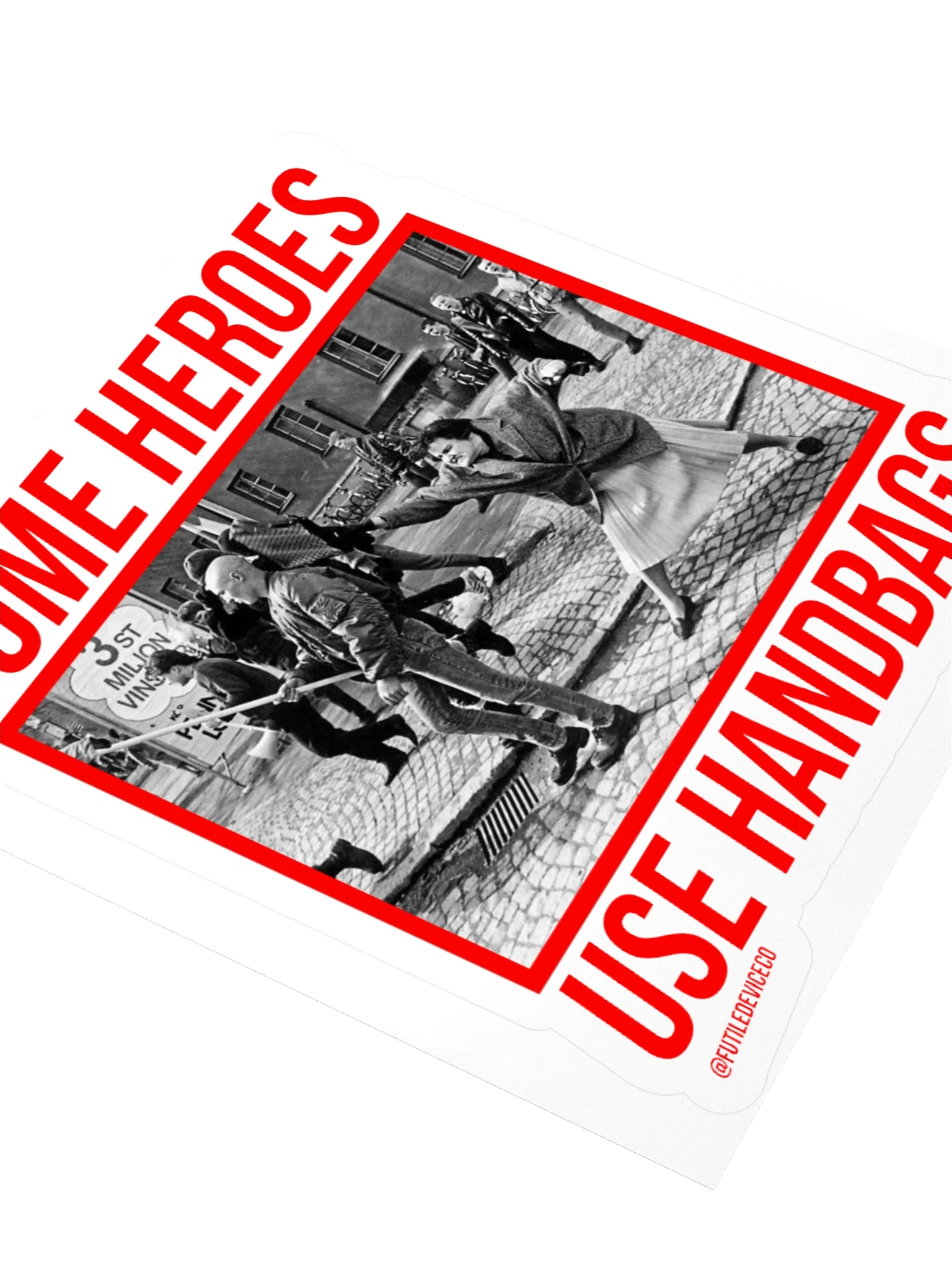 FUTILE DEVICE: SOME HEROES USE HANDBAGS (STICKER) product image (9)