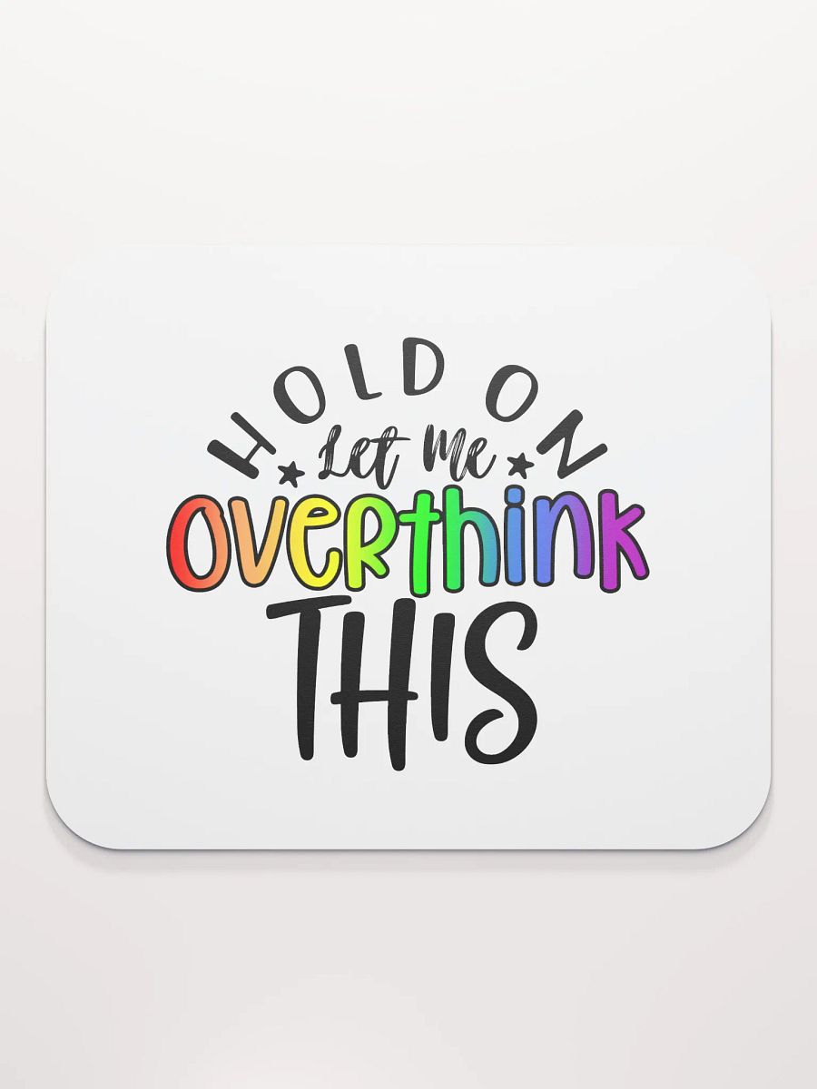 Hold On Let Me Overthink This - Rainbow product image (2)