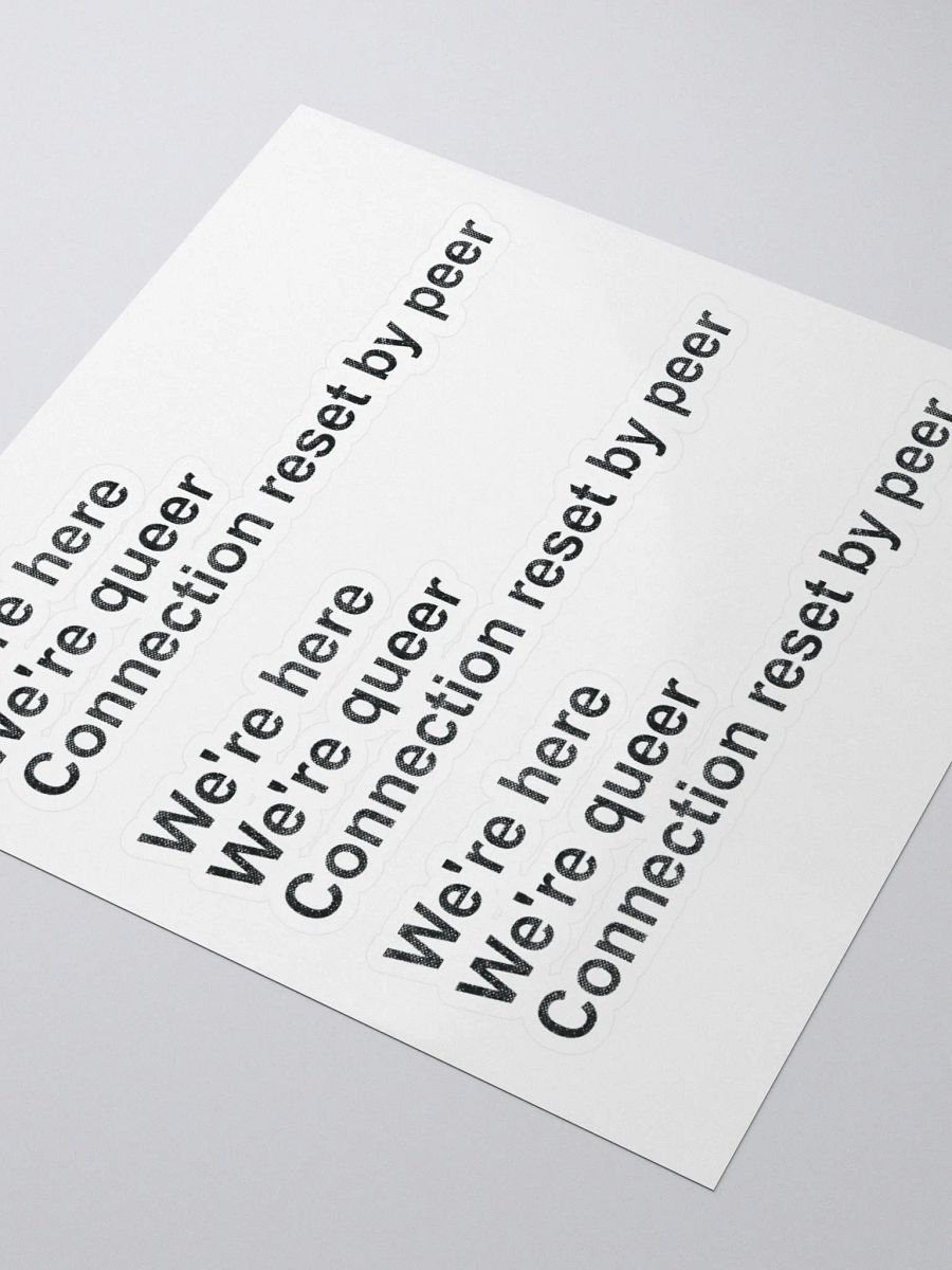 We're Here, We're Queer, Connection Reset By Peer (sticker) product image (3)