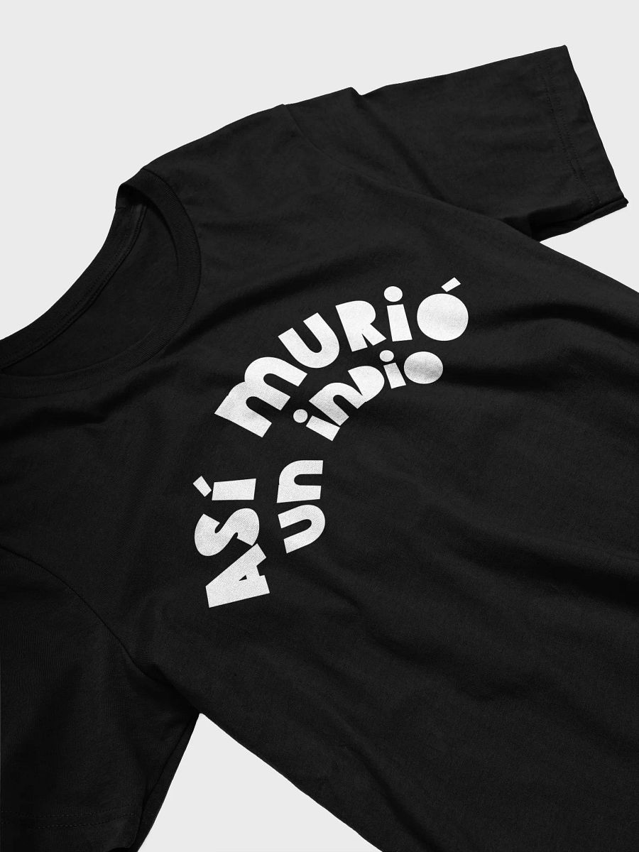 Así Murió un Indio Camiseta Unisex product image (3)
