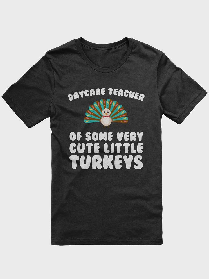 🦃 Daycare Teacher of Some Very Cute Little Turkeys T-Shirt | Thanksgiving Teacher Shirt | Fun Fall Classroom Tee product image (5)