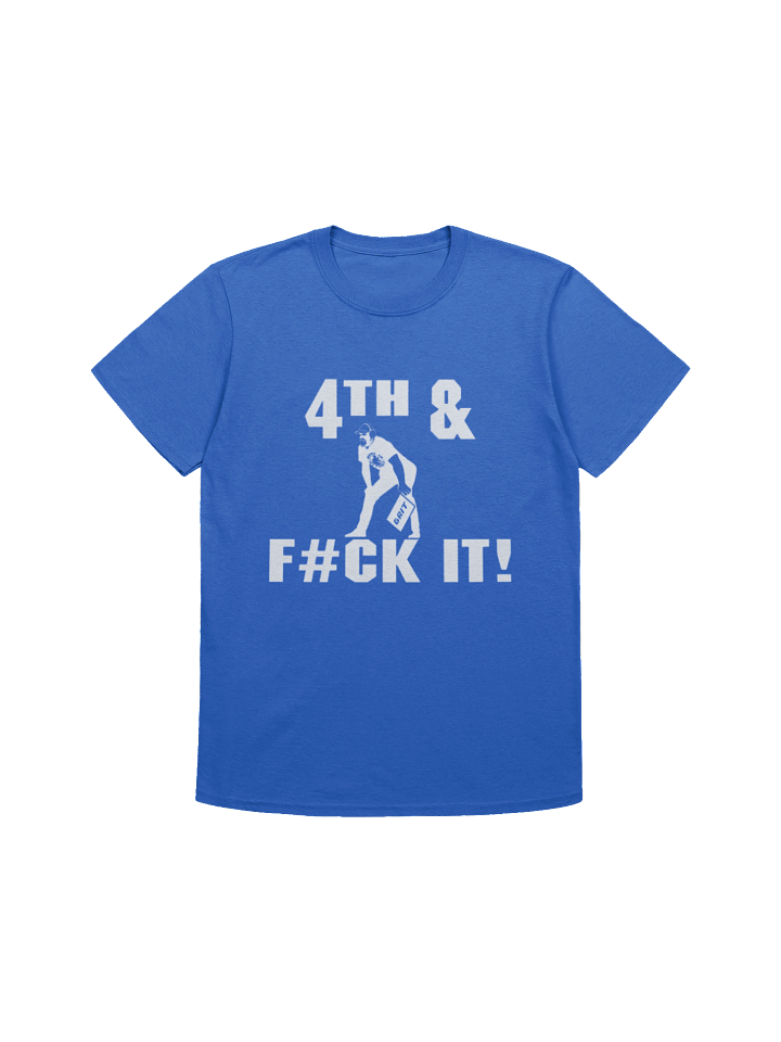 4th and Fuck It T-Shirt product image (1)