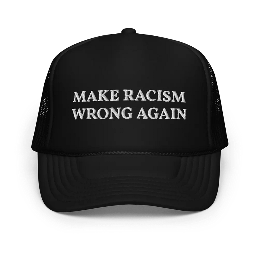 Make Racism Wrong Again - Embroidered Trucker Cap product image (1)