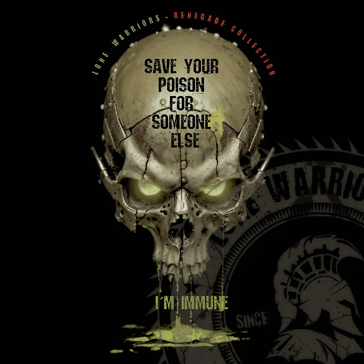 Save your poison for someone else, i´m immune. product image (1)