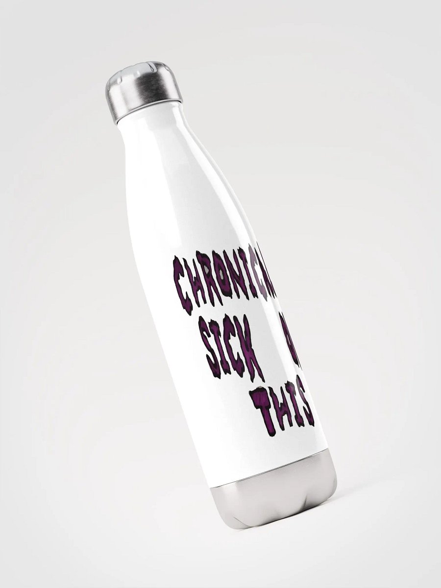 Chronically Sick Of This Stainless Steel Water Bottle product image (3)