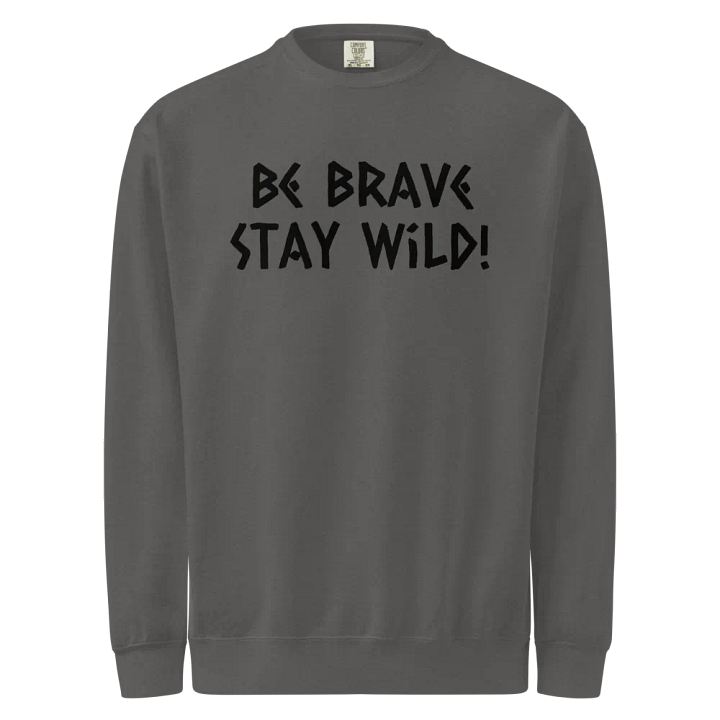 Be Brave Stay Wild Unisex Crewneck product image (21)
