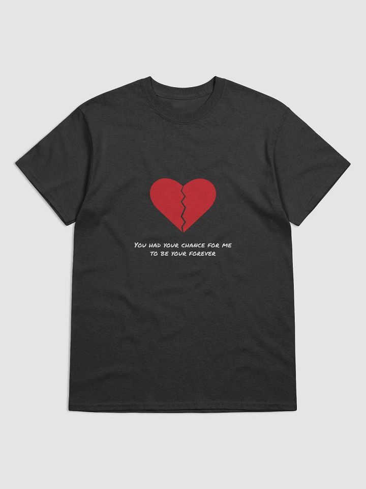Broken Heart Be Your Forever T-Shirt product image (11)