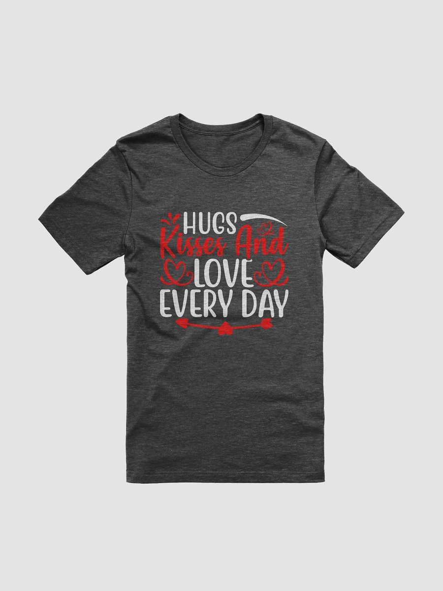 I Hugs Kisses and Love Every Day T-Shirt (White Text) product image (3)