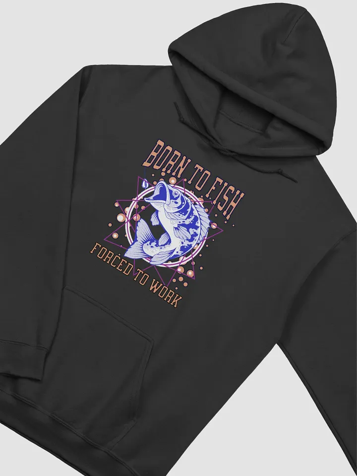 Born To Fish Forced To Work Fisherman Hoodie product image (2)