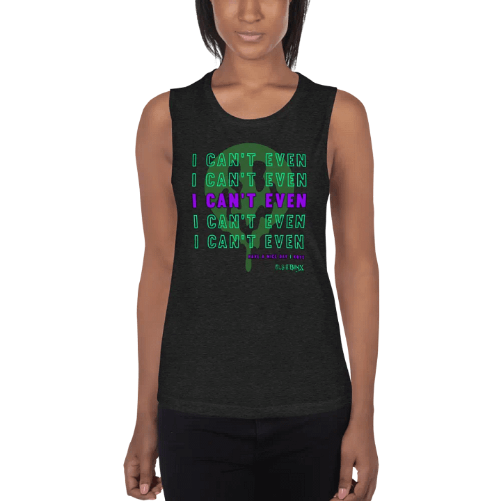 'I Can't Even' Flowy Muscle Tank (kbye) product image (1)