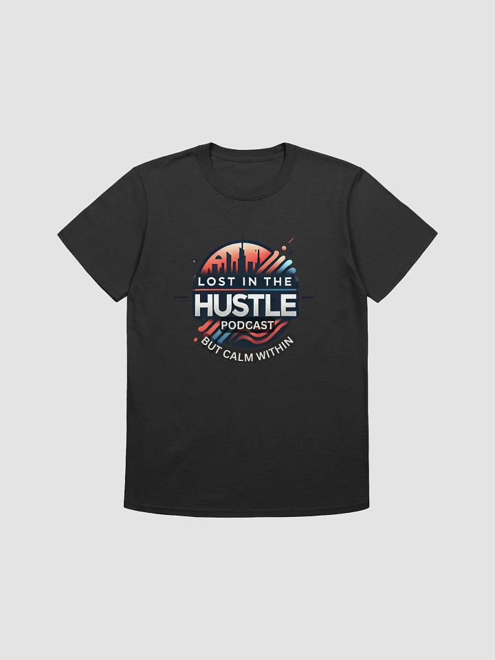 "LOST IN THE HUSTLE" BUT CALM WITHIN PODCAST, T-Shirt product image (6)