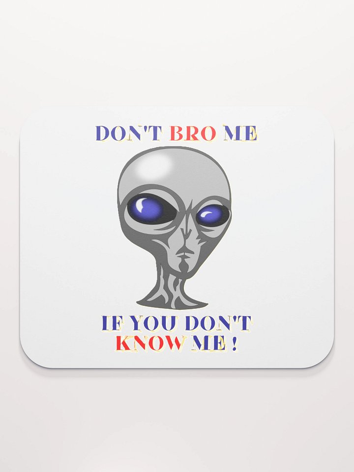 DON'T BRO ME IF YOU DON'T KNOW ME product image (2)