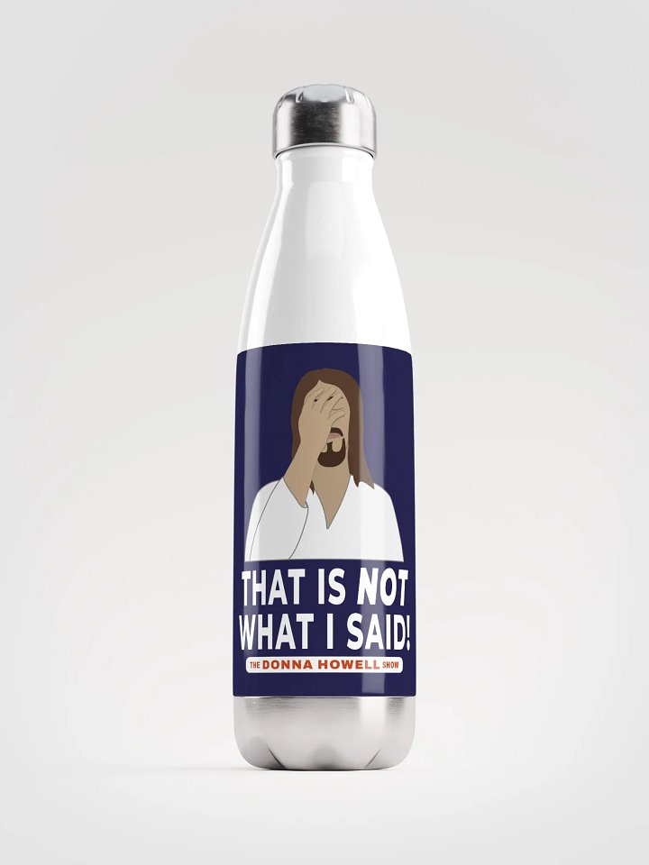"That Is NOT What I Said" Jesus Facepalm Heavy Duty Stainless Steel Water Bottle product image (1)