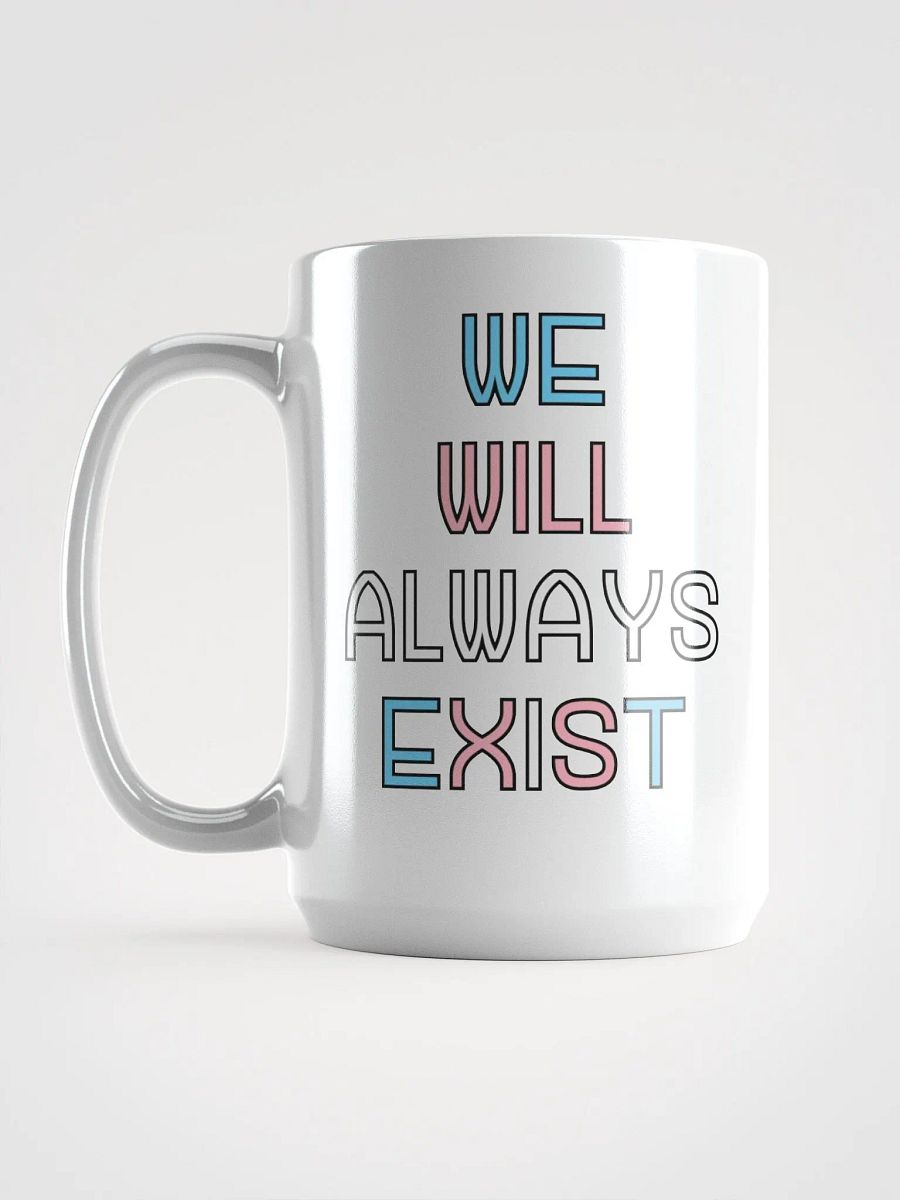 We Will Always Exist Trans Mug product image (6)