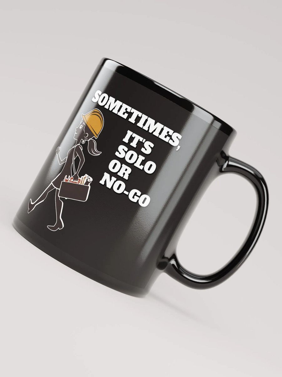 Sometimes, It's Solo or No-Go - Inspirational Black Coffee Mug product image (5)