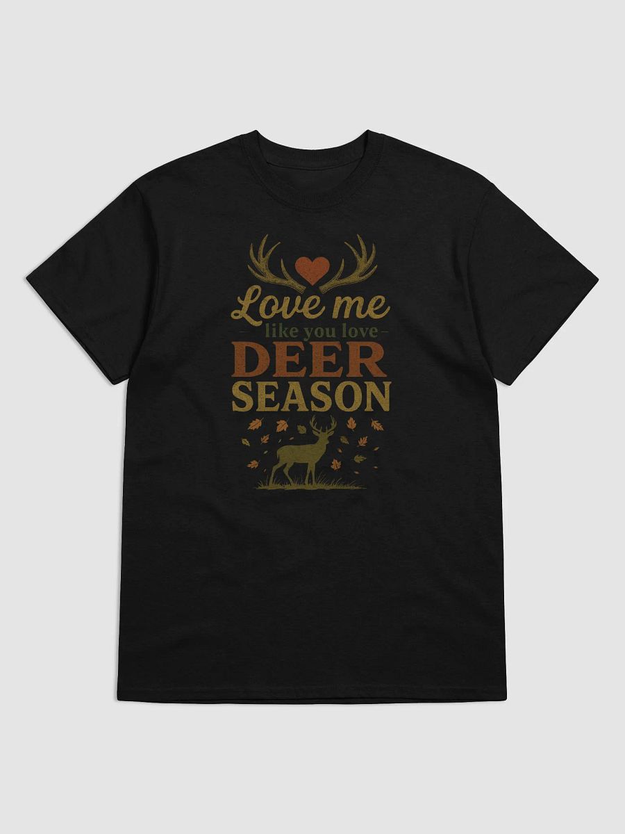 Love Me Like You Love Deer Season – Funny Romantic Hunting Shirt product image (1)