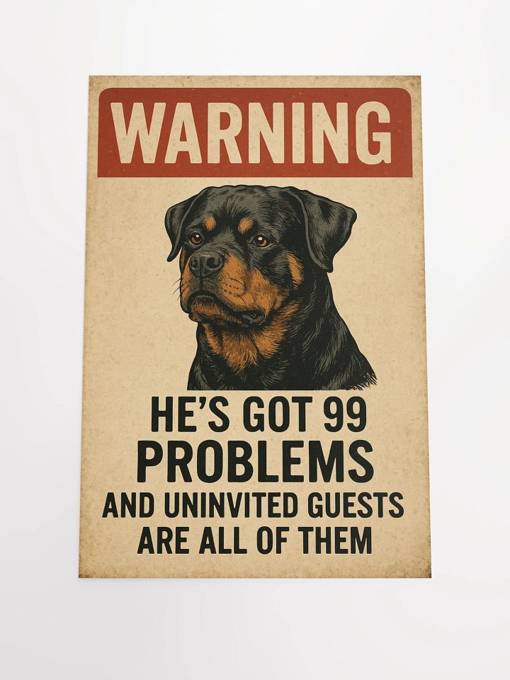 Rottweiler He’s got 99 problems and uninvited guests are all of them. product image (2)