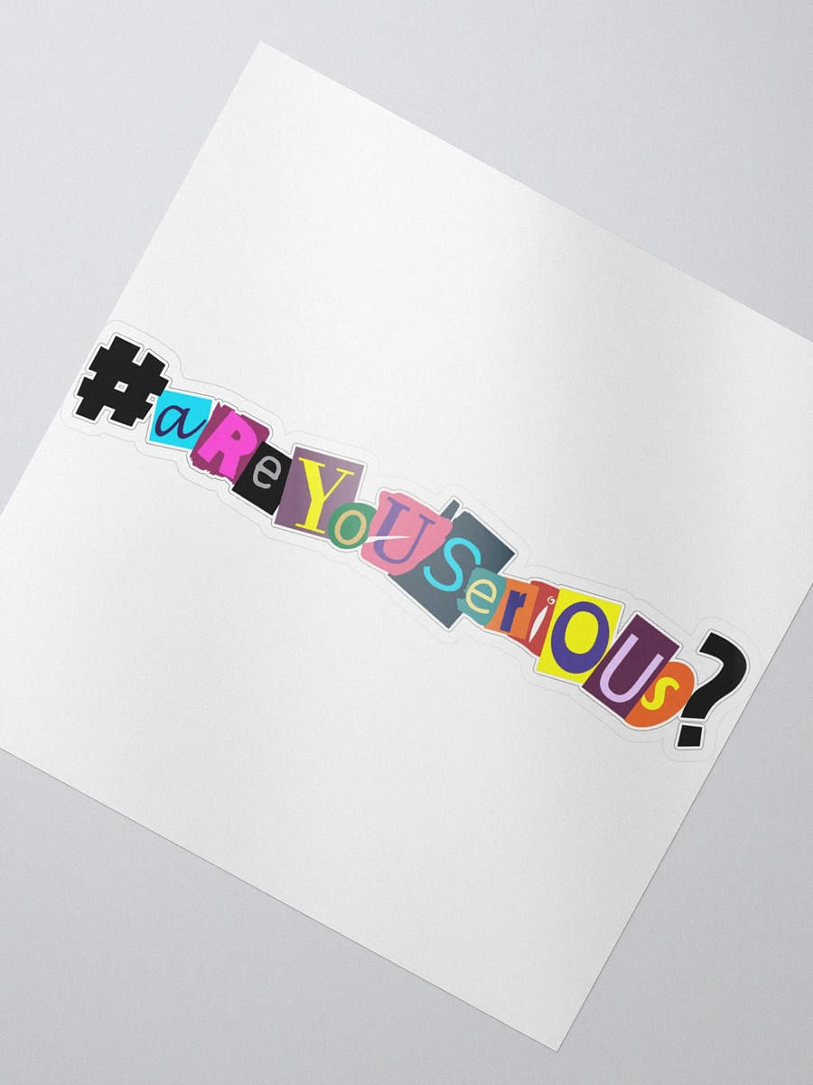#areyouserious? Sticker product image (2)