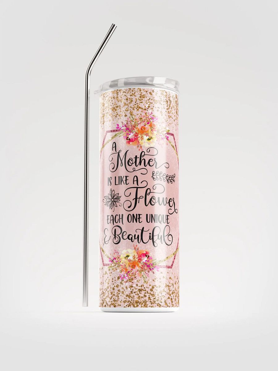 A Mother is Like a Flower Tumbler product image (6)