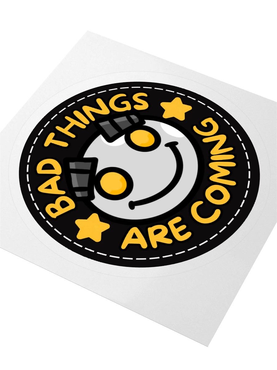 Bad things are coming STICKERS product image (3)