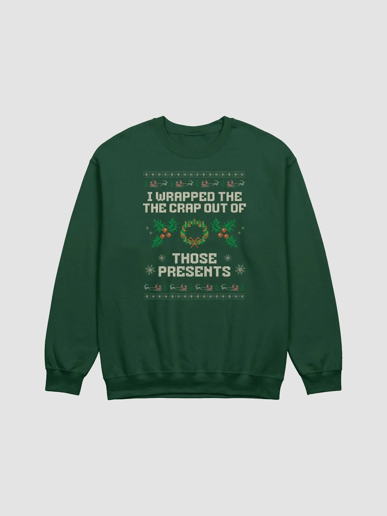 I Wrapped the Crap Out of Those Presents Funny Ugly Christmas Holiday Wrapping Crewneck product image (4)